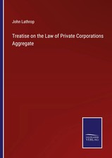 John Lathrop | Treatise on the Law of Private...