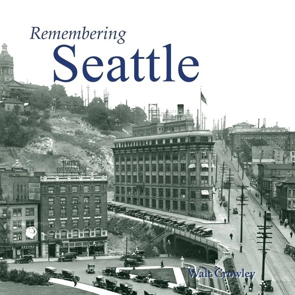 Walt Crowley | Remembering Seattle | Taschenbuch | Englisch (2010) | Turner-image