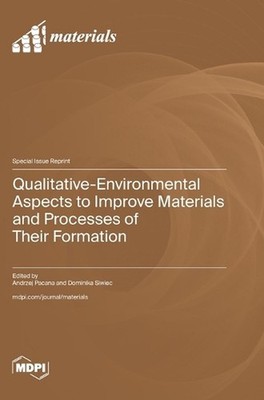 Qualitative-Environmental Aspects to Improve Materials and Processes of Their Fo