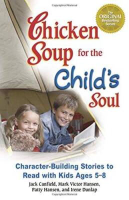 Chicken Soup for the Child's Soul: Character-Building Stories to Rea - VERY GOOD
