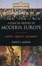 A Concise History of Modern Europe: Liberty, Equality, Solidarity