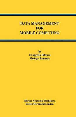 Data Management for Mobile Computing - 9781461375265