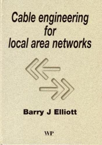 Cable Engineering for Local Area Networks Elliott Hardback Woodhead Publishing