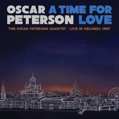 A Time For Love: The Oscar Peterson Quartet - Live In Helsinki 1987 by Peterson,