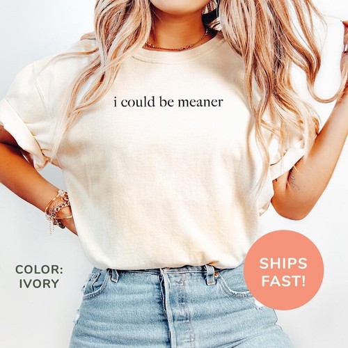 Camiseta I Could Be Meaner Camiseta Divertida Cita Sarcástica Camiseta Moda Humor Gráfico Top - Imagen 2 de 4