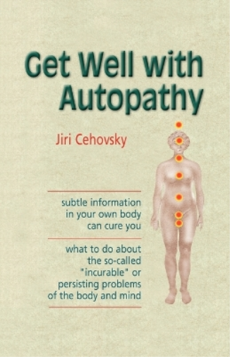 Jiri Cehovsky Get Well with Autopathy (Tascabile)