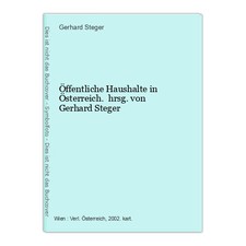 Öffentliche Haushalte in Österreich. hrsg. von Gerhard Steger Steger, Gerhard [H