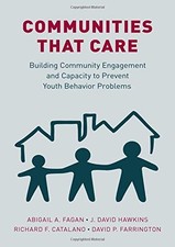 COMMUNITIES THAT CARE: BUILDING COMMUNITY ENGAGEMENT AND By Abigail A. Fagan
