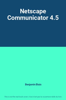 Netscape Communicator 4.5, Benjamin Biais