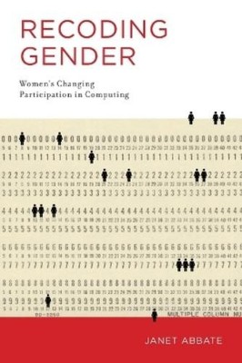 Janet Abbate Recoding Gender (Paperback) History of Computing (UK IMPORT)