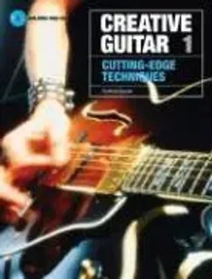 Creative Guitar 1 | Cutting-Edge Techniques | Sanctuary Press | Taschenbuch