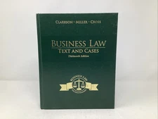 Business Law: Text and Cases 13th Edition by Clarkson,  Miller, Cross 
