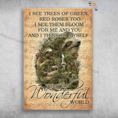 Sloths Music Sheet - I See Trees Of Green, Red Rose Too, I See Them Bloom, Fo...