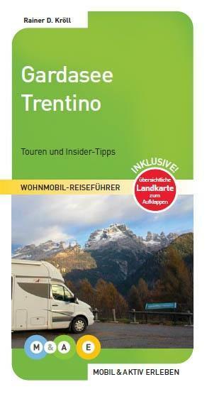 Gardasee Trentino Wohnmobil Reiseführer Mobil & Aktiv Erleben Touren