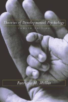 Theories of Developmental Psychology - Paperback By Patricia H. Miller - GOOD