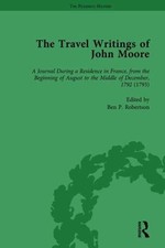 Travel Writings of John Moore, Hardcover by Robertson, Ben P., Brand New, Fre...