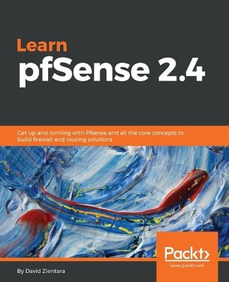 David Zientara Learn pfSense 2.4 (Paperback) (UK IMPORT)