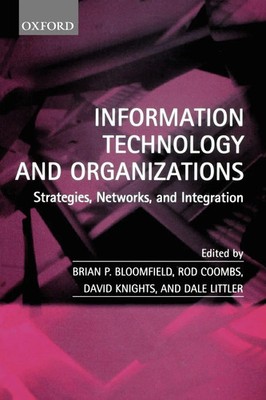 Information Technology and Organizations Strategies, Networks, and Integration