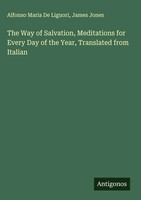 Alfonso Maria De Liguori (U. A.) | The Way Of Salvation, Meditations For...