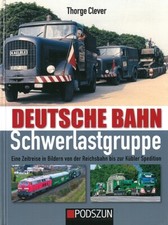 Clever: Deutsche Bahn Schwertransportgruppe Bildband/LKW/Schwertransporte/Buch