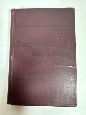 1895 The Beginner's Greek Book by WHITE, classical ancient Greece language learn