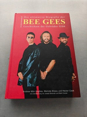 Die ultimative Biografie der Bee Gees von Andrew M. Hughes, Melinda Bilyeu Buch