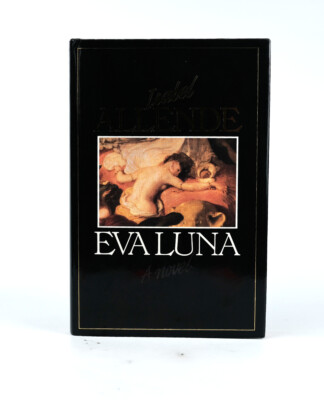 Eva Luna by Isabel Allende Signed First U K Edition 1989 New.