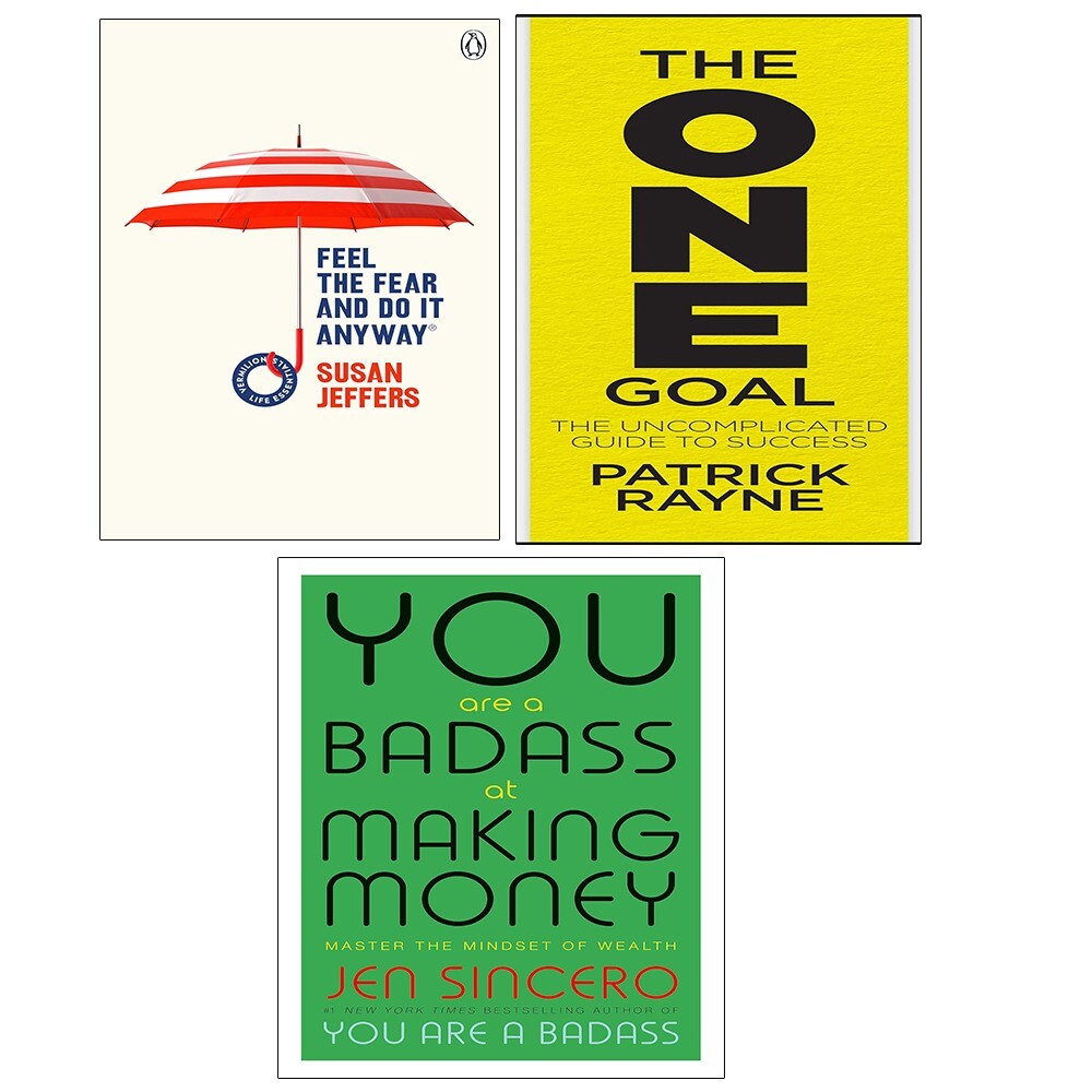 Feel The Fear And Do It Anyway, ONE GOAL,You Are a Badass Making Money 3 Books