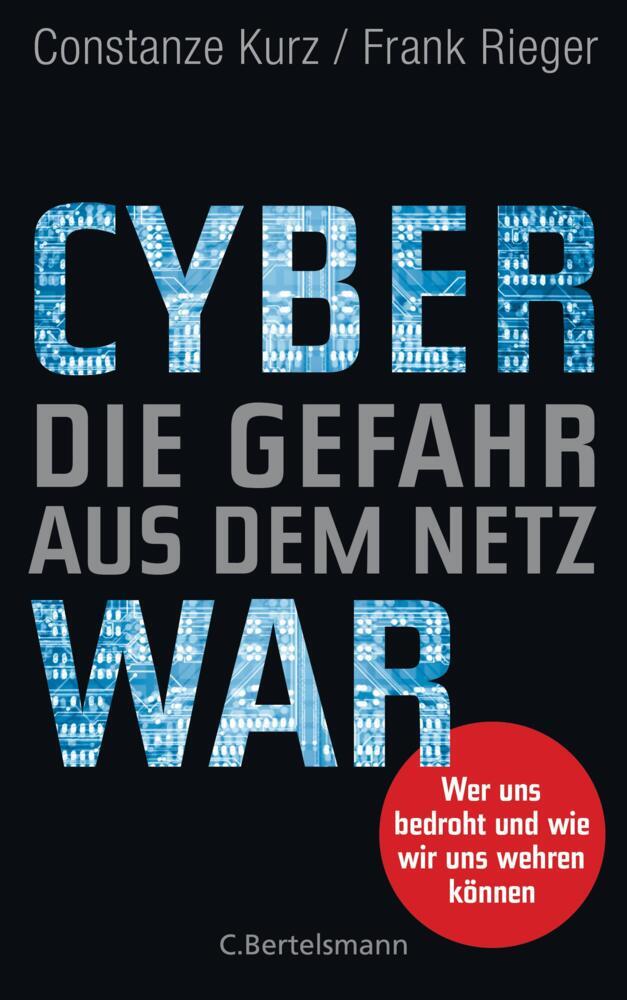 Thumbnail - Cyberwar - Die Gefahr Aus Dem Netz - Constanze Kurz / Frank Rieger
