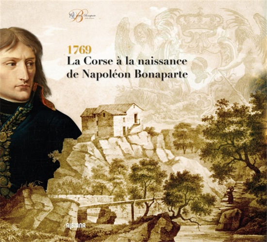 Olivesi,Jean-Marc. - 1769 La Corse à la naissance de Napoléon Bonaparte.