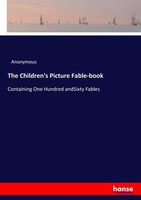 The Children's Picture Fable-Book Anonymous