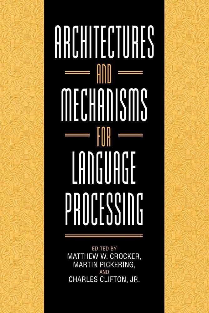 Architectures and Mechanisms for Language Processing by Crocker, W. New<-