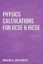 Physics calculations for GCSE & ... by MInstP, Brian Mills  Paperback / softback