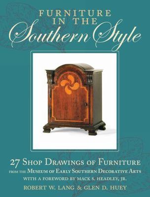 Furniture in the Southern Style: 27 Shop Drawings of Furniture from the Museum o