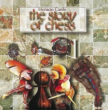 The Story of Chess by Cardo, Horacio