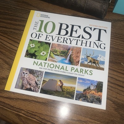 The 10 Best of Everything National Parks, 2nd Edition: 800 Top Picks from Parks