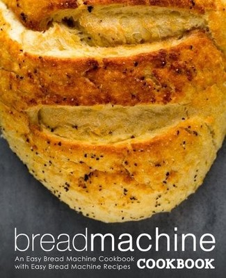 Booksumo Press Bread Machine Cookbook (Taschenbuch)