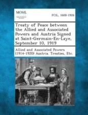 Treaty Of Peace Between The Allied And Associated Powers And Austria Signed...