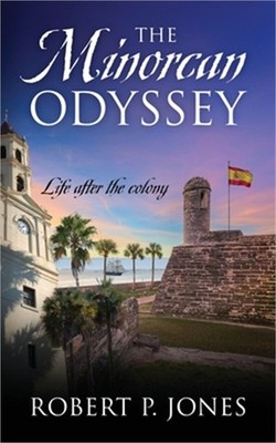 The Minorcan Odyssey: Life after the colony (Paperback or Softback)