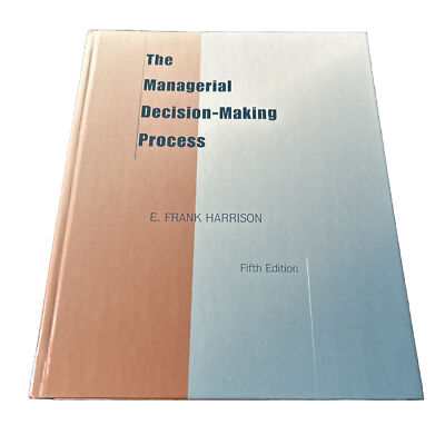 The Managerial Decision-Making Process by E. Harrison (1998, Hardcover) Fifth Ed