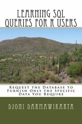 Learning Sql Queries For R Users: Request The Database To Furnish Only The ...