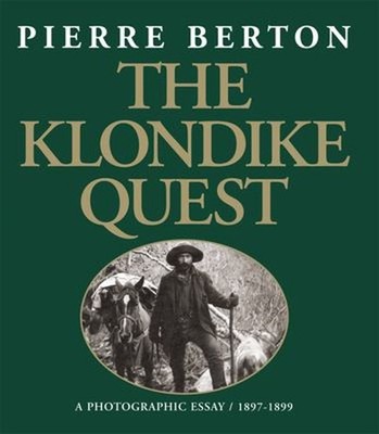 The Klondike Quest : A Photographic Essay 1897-1899 Paperback Pie