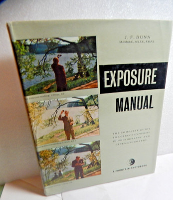 Exposure Manual by Jack F. Dunn 1963 2nd Edition Reprint HCDJ Great Britain