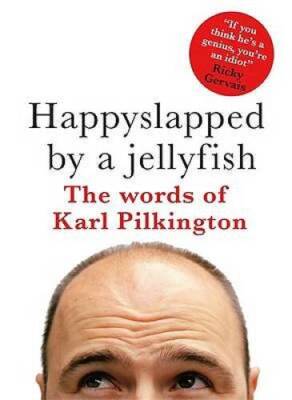 Happyslapped by a Jellyfish - Hardcover By Pilkington, Karl - GOOD