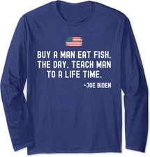 Buy A Man Eat Fish Flag Republican Funny Biden Quote Long Sleeve Tshirt