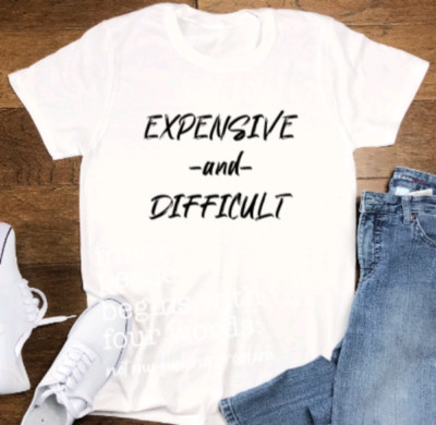 Expensive and Difficult, White, Unisex Short Sleeve T-shirt