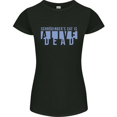 Schrodingers Cat Dead Alive Damen Petite Cut Maglietta