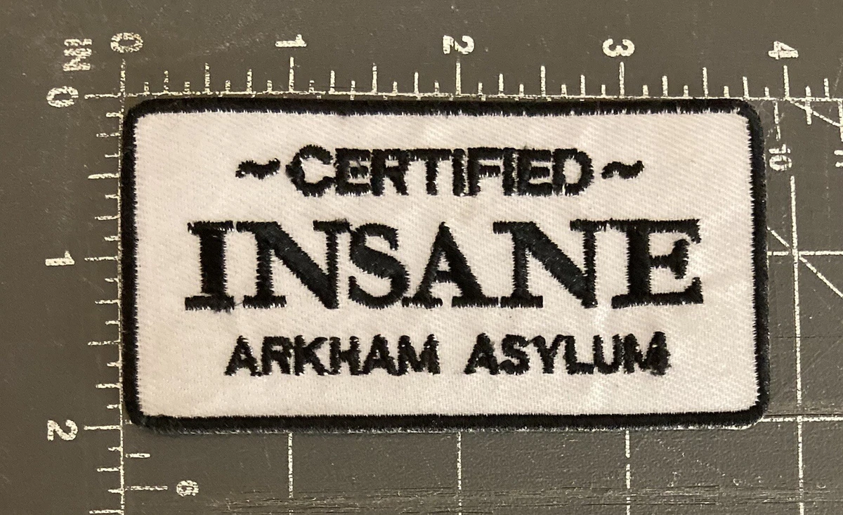 Arkham Asylum Certified Insane Patch Badge DC Comics Batman.