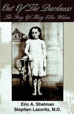 Out of the Darkness: The Story of Mary Ellen Wilson by Eric A. Shelman (English)