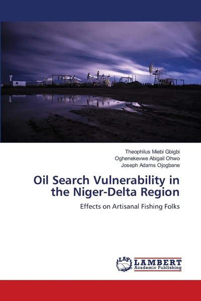 Theophilus Miebi Gbigbi (U. A.) | Oil Search Vulnerability In The Niger-Delta...-image